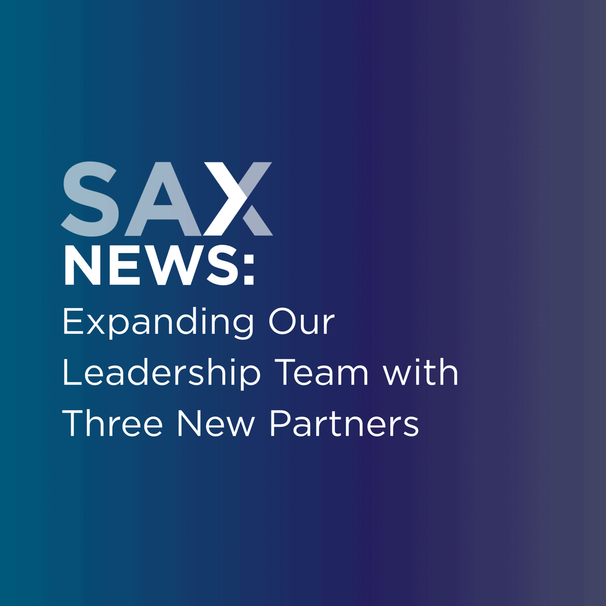 Sax Partner SAX Announces the Promotion of Three New Partners, Strengthening ...
